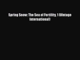 [Read Book] Spring Snow: The Sea of Fertility 1 (Vintage International)  EBook