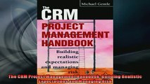 FREE PDF  The CRM Project Management Handbook Building Realistic Expectations and Managing Risk  DOWNLOAD ONLINE