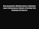 [Read Book] Neuropsychiatric Manifestations of Systemic Lupus Erythematosus (Annals of the