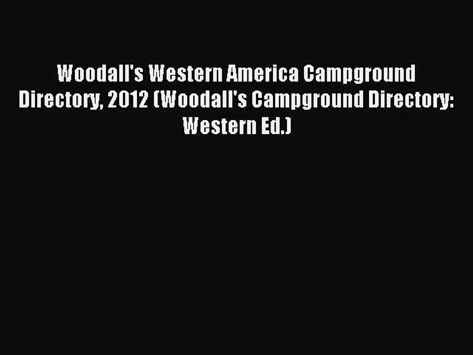 Read Woodall's Western America Campground Directory 2012 (Woodall's Campground Directory: Western