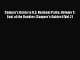 Read Camper's Guide to U.S. National Parks: Volume 2: East of the Rockies (Camper's Guides)