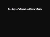 Read Eric Kayser's Sweet and Savory Tarts PDF Online
