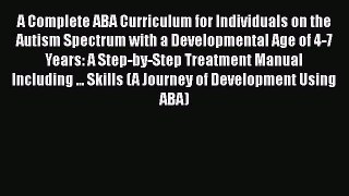 [Read Book] A Complete ABA Curriculum for Individuals on the Autism Spectrum with a Developmental