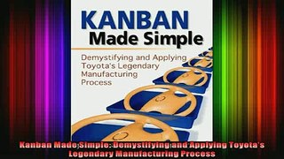 Downlaod Full PDF Free  Kanban Made Simple Demystifying and Applying Toyotas Legendary Manufacturing Process Free Online