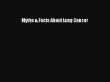 [Read Book] Myths & Facts About Lung Cancer  EBook