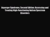 [Read Book] Asperger Syndrome Second Edition: Assessing and Treating High-Functioning Autism