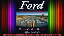 READ book  FORD AND THE AMERICAN DREAM FOUNDED ON RIGHT DECISIONS Full EBook