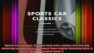 READ Ebooks FREE  Sports Car Classics Original road tests feature articles and motoring columns by Eric Full Free