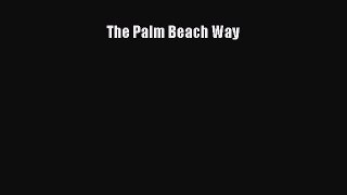 [Read Book] The Palm Beach Way  EBook