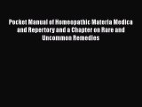 [Read Book] Pocket Manual of Homeopathic Materia Medica and Repertory and a Chapter on Rare