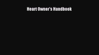 [Read Book] Heart Owner's Handbook  EBook