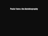 [Read Book] Paula Yates: the Autobiography  EBook