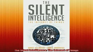 READ book  The Silent Intelligence The Internet of Things Full EBook