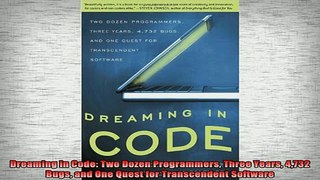 READ FREE Ebooks  Dreaming in Code Two Dozen Programmers Three Years 4732 Bugs and One Quest for Full Free