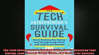 READ book  The Tech Entrepreneurs Survival Guide How to Bootstrap Your Startup Lead Through Tough Online Free
