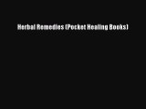 [Read Book] Herbal Remedies (Pocket Healing Books)  EBook