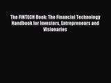 [Download PDF] The FINTECH Book: The Financial Technology Handbook for Investors Entrepreneurs