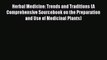 [Read Book] Herbal Medicine: Trends and Traditions (A Comprehensive Sourcebook on the Preparation