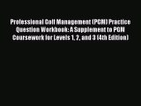 Read Professional Golf Management (PGM) Practice Question Workbook: A Supplement to PGM Coursework