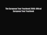 Read The European Tour Yearbook 2006: Offical European Tour Yearbook Ebook Free