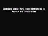 [Read Book] Supportive Cancer Care: The Complete Guide for Patients and Their Families  EBook