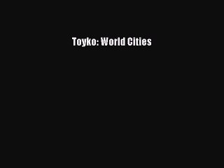 Read Toyko: World Cities Ebook Free