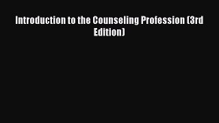 Read Introduction to the Counseling Profession (3rd Edition) Ebook Free