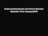 [Read Book] Understanding Normal and Clinical Nutrition (Available Titles CengageNOW) Free