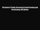 [Read Book] The Book of Yields: Accuracy in Food Costing and Purchasing 8th Edition  EBook