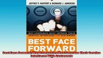 FREE PDF  Best Face Forward Why Companies Must Improve Their Service Interfaces With Customers  BOOK ONLINE