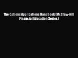 PDF The Options Applications Handbook (McGraw-Hill Financial Education Series)  EBook