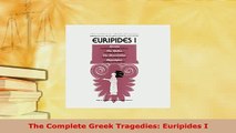 Download  The Complete Greek Tragedies Euripides I Free Books