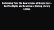 [Read Book] Rethinking Thin: The New Science of Weight Loss - And The Myths and Realities of