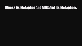 [Read Book] Illness As Metaphor And AIDS And Its Metaphors  EBook