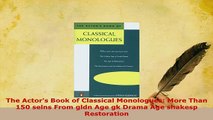 PDF  The Actors Book of Classical Monologues More Than 150 selns From gldn Age gk Drama Age  EBook