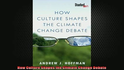 READ book  How Culture Shapes the Climate Change Debate  FREE BOOOK ONLINE