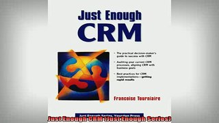 FREE DOWNLOAD  Just Enough CRM Just Enough Series  DOWNLOAD ONLINE