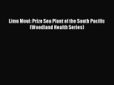 [Read Book] Limu Moui: Prize Sea Plant of the South Pacific (Woodland Health Series)  EBook