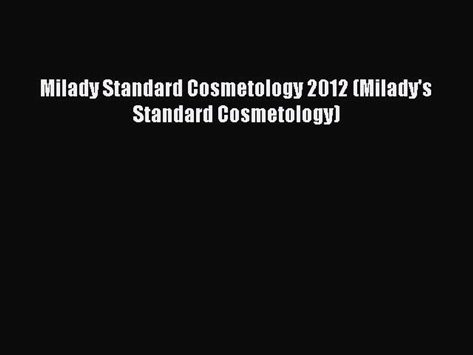 [Download PDF] Milady Standard Cosmetology 2012 (Milady's Standard Cosmetology) PDF Online