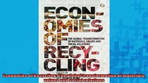 FREE PDF  Economies of Recycling The global transformation of materials values and social relations  FREE BOOOK ONLINE