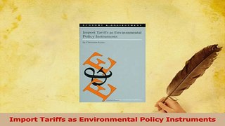 Read  Import Tariffs as Environmental Policy Instruments Ebook Free