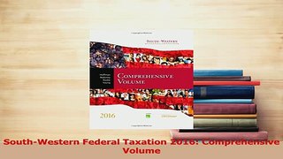 Read  SouthWestern Federal Taxation 2016 Comprehensive Volume Ebook Free