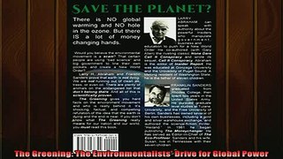 READ book  The Greening The Environmentalists Drive for Global Power  FREE BOOOK ONLINE