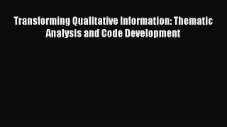 Read Transforming Qualitative Information: Thematic Analysis and Code Development Ebook Free
