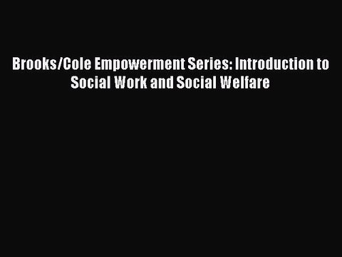 Download Brooks/Cole Empowerment Series: Introduction to Social Work and Social Welfare Ebook
