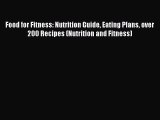 [Read Book] Food for Fitness: Nutrition Guide Eating Plans over 200 Recipes (Nutrition and