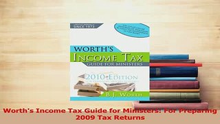 Read  Worths Income Tax Guide for Ministers For Preparing 2009 Tax Returns Ebook Free