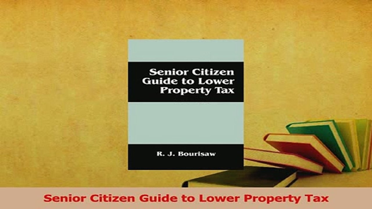 Read  Senior Citizen Guide to Lower Property Tax Ebook Online