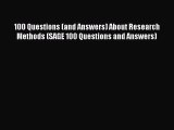 Read 100 Questions (and Answers) About Research Methods (SAGE 100 Questions and Answers) Ebook