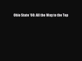 Read Ohio State '68: All the Way to the Top Ebook Free